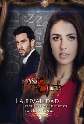 Pasión y Poder (Passion and Power) - Mexican Telenovela - HD Streaming with English Subtitles 1