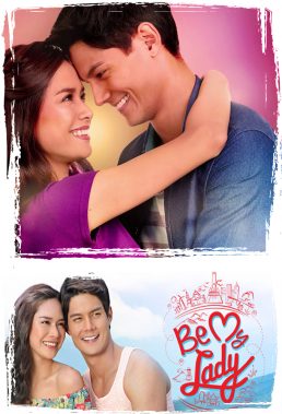 Be My Lady (2016) - Philippine Teleserye - HD Streaming with English Subtitles