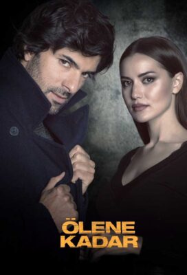 Ölene Kadar (Until Death) - Turkish Series - HD Streaming with English Subtitles Ölene Kadar (Until Death) - Turkish Series - HD Streaming with English Subtitles
