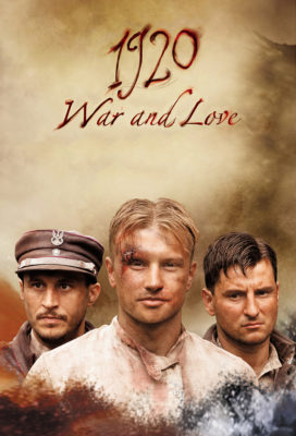 1920. Wojna i Miłość (1920. War and Love) - Polish Series - HD Streaming with English Subtitles