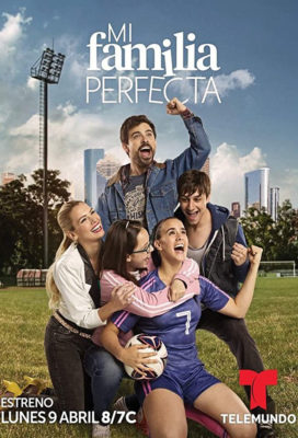 Mi Familia Perfecta (2018) - Telenovela - HD Streaming with English Subtitles