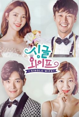 Single Wife (KR) (2017) - Korean Drama - HD Streaming with English Subtitles