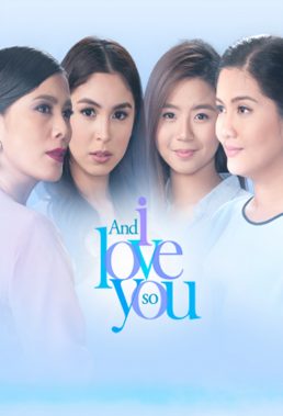 And I Love You So (2015) - Philippine Teleserye - HD Streaming with English Subtitles