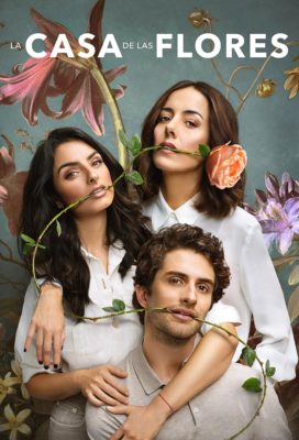 La casa de las flores (The House of Flowers) - Season 2 - Mexican Series - HD Streaming with English Subtitles