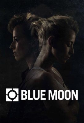 Blue Moon - Season 1 - Canadian Series - HD Streaming with English Subtitles