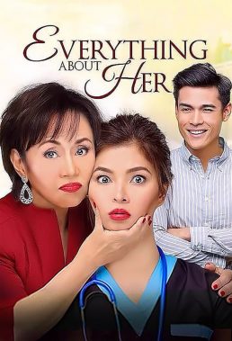 Everything About Her (PH) (2016) - Philippine Movie - HD Streaming with English Subtitles