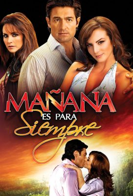 Mañana es para siempre (Tomorrow is Forever) (DVD Ver.) - Mexican Telenovela - SD Streaming with English Subtitles