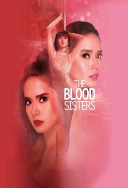 The Blood Sisters (2018) - Philippine Teleserye - HD Streaming with English Subtitles