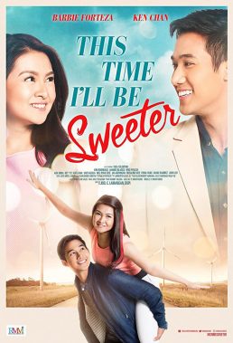 This Time I'll Be Sweeter (PH) (2017) - Philippine Movie - HD Streaming with English Subtitles