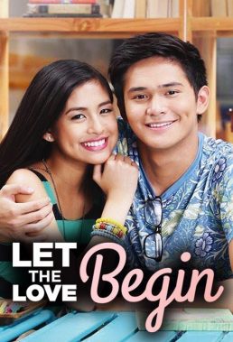 Let The Love Begin (2015) - Philippine Teleserye - HD Streaming with English Subtitles