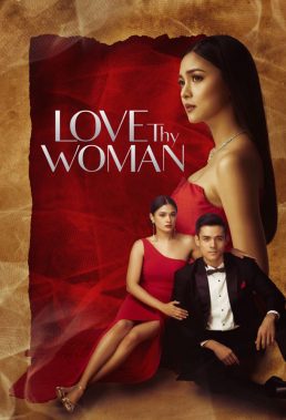 Love Thy Woman (2020) - Philippine Teleserye - HD Streaming with English Subtitles