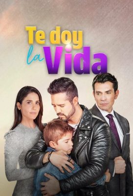 Te doy la vida (2020) - Mexican Telenovela - SD Streaming with English Dubbing