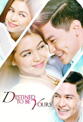 Destined To Be Yours (2017) - Philippine Teleserye - HD Streaming with English Subtitles