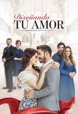 Diseñando tu amor (Designing Your Love) (2021) - Mexican Telenovela - HD Streaming with English Subtitles