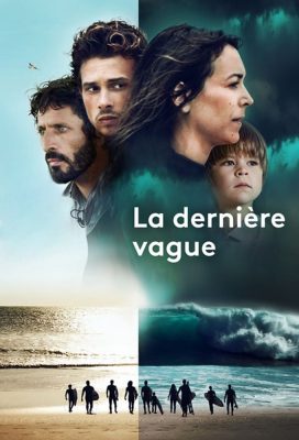 La Dernière Vague (The Last Wave) - Season 1 - French Series - HD Streaming with English Subtitles