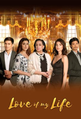 Love of My Life (PH) (2020) - Philippine Teleserye - HD Streaming with English Subtitles
