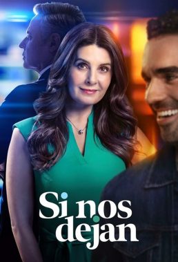 Si nos dejan (If They Let Us) (2021) - Mexican Telenovela - HD Streaming with English Subtitles 1