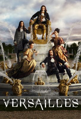 Versailles - Season 3 - French-UK Coproduction - High Quality HD Streaming
