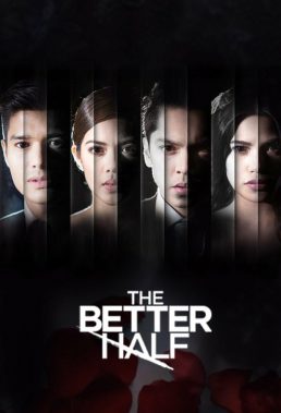 The Better Half (2017) - Philippine Teleserye - HD Streaming with English Subtitles