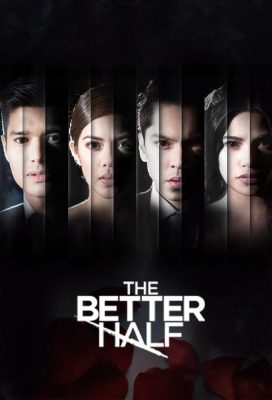 The Better Half (2017) - Philippine Teleserye - HD Streaming with English Subtitles