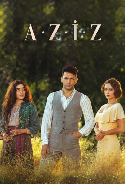 Aziz (2021) - Turkish Series - HD Streaming with English Subtitles
