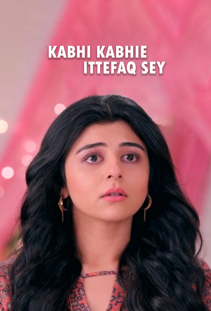 Kabhi Kabhie Ittefaq Sey (2022) - Indian Serial - HD Streaming with English Subtitles 4