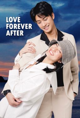 Love Forever After (TH) (2022) - Thai Lakorn - HD Streaming with English Subtitles