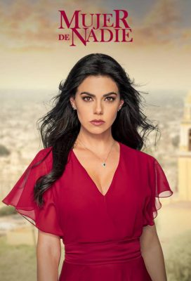 Mujer de Nadie (A Woman of Her Own) (2022) - Mexican Telenovela - HD Streaming with English Subtitles 1