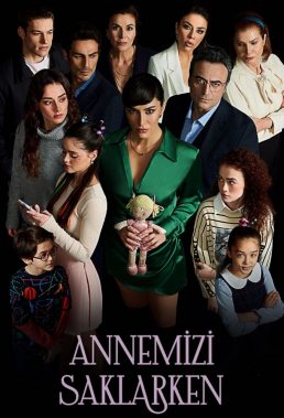 Annemizi Saklarken (Hidden) (2021) - Turkish Series - HD Streaming with English Subtitles