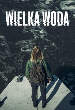 Wielka Woda (High Water) - Season 1 - Polish Series - HD Streaming with English Subtitles 1