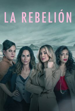 La Rebelión (Rebellion) - Season 1 - Mexican Series - HD Streaming with English Subtitles