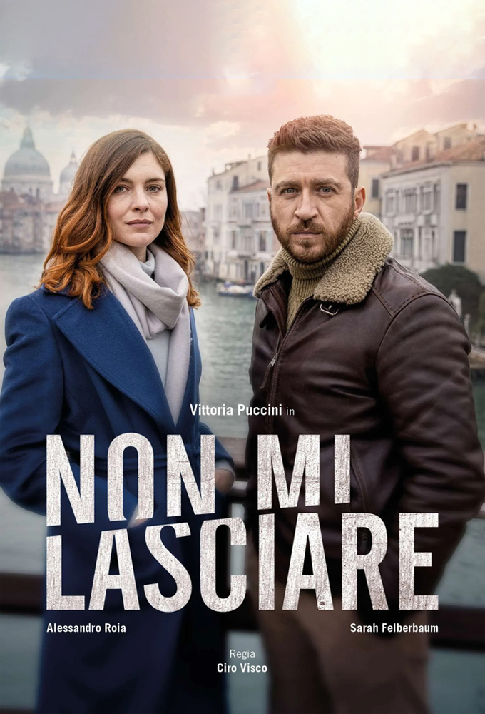 Non mi lasciare (Don't Leave Me) - Season 1 - Italian Series - HD Streaming with English Subtitles