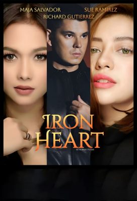 The Iron Heart (2022) - Philippine Teleserye - HD Streaming with English Subtitles