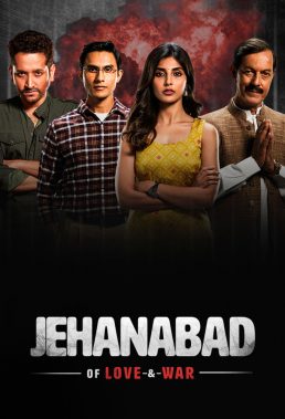 Jehanabad - Of Love & War (2023) - Indian Series - HD Streaming with English Subtitles