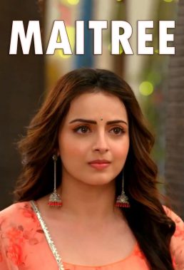 Maitree (2023) - Indian Serial - HD Streaming with English Subtitles 1