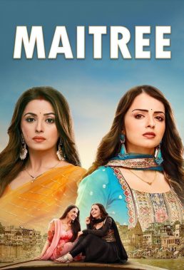 Maitree (2023) - Indian Serial - HD Streaming with English Subtitles
