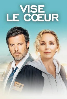 Vise Le Coeur (Aim For The Heart) - Season 1 - French Series - HD Streaming with English Subtitles