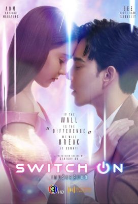 Switch On (2021) - Thai Lakorn - HD Streaming with English Subtitles 2