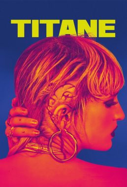 Titane (2021) - French Movie - HD Streaming with English Subtitles