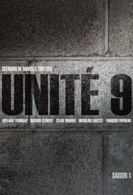 Unité 9 (Unit 9) - Season 1 - Canadian Series - HD Streaming with English Subtitles