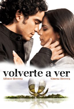 Volverte a Ver (To See You Again) (2008) - Mexican Movie - HD Streaming with English Subtitles
