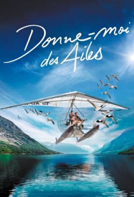 Donne-moi des ailes (Spread Your Wings) (2019) - French Movie - HD Streaming with English Subtitles