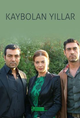 Kaybolan Yıllar (Lost Years) (2006) - Turkish Series - HD Streaming with English Subtitles