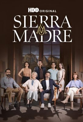 Sierra Madre Prohibido Pasar (Sierra Madre No Trespassing) - Mexican Series - HD Streaming with English Subtitles