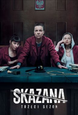 Skazana (The Convict) (2022) - Season 3 - Polish Series - HD Streaming with English Subtitles