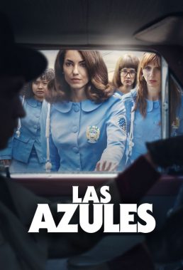 Las Azules (Women in Blue) (2024) - Mexican Series - HD Streaming with English Subtitles