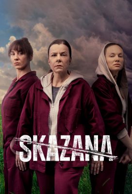 Skazana (The Convict) (2024) - Season 4 - Polish Series - HD Streaming with English Subtitles