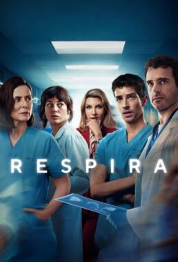 Respira (Breathless) (2024) - Spanish Series - HD Streaming with English Subtitles