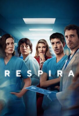 Respira (Breathless) (2024) - Spanish Series - HD Streaming with English Subtitles