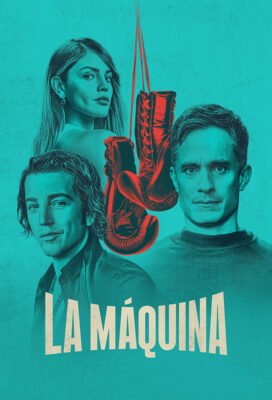 La Máquina (2024) - Mexican Series - HD Streaming with English Subtitles